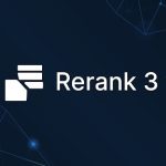 Rerank 3: Boosting Enterprise Search and RAG Systems